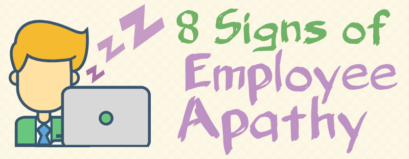 8 Signs of Employee Apathy