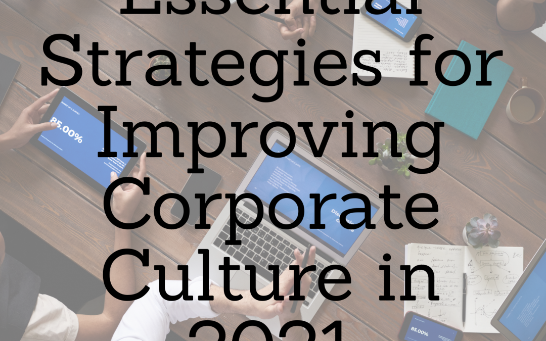 Essential Strategies for Improving Corporate Culture in 2021