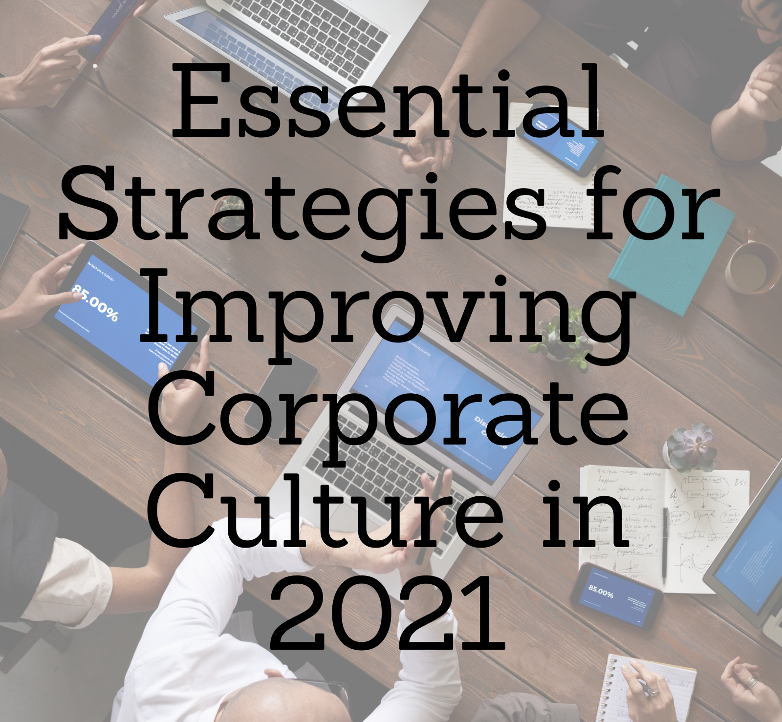Essential Strategies for Improving Corporate Culture in 2021