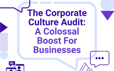The Corporate Culture Audit: A Colossal Boost For Businesses