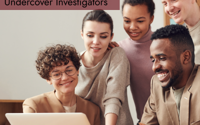See How Your Employees Are Behaving With Undercover Investigators