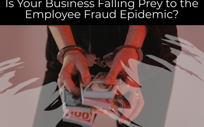 Is Your Business Falling Prey to the Employee Fraud Epidemic?