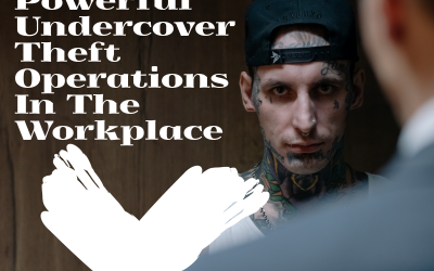 Launching Powerful Undercover Theft Operations In The Workplace