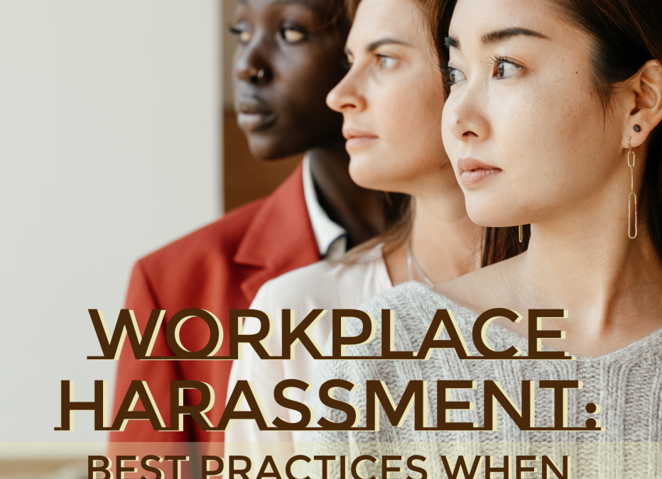 Workplace Harassment: Best Practices When Handling a Harassment Complaint