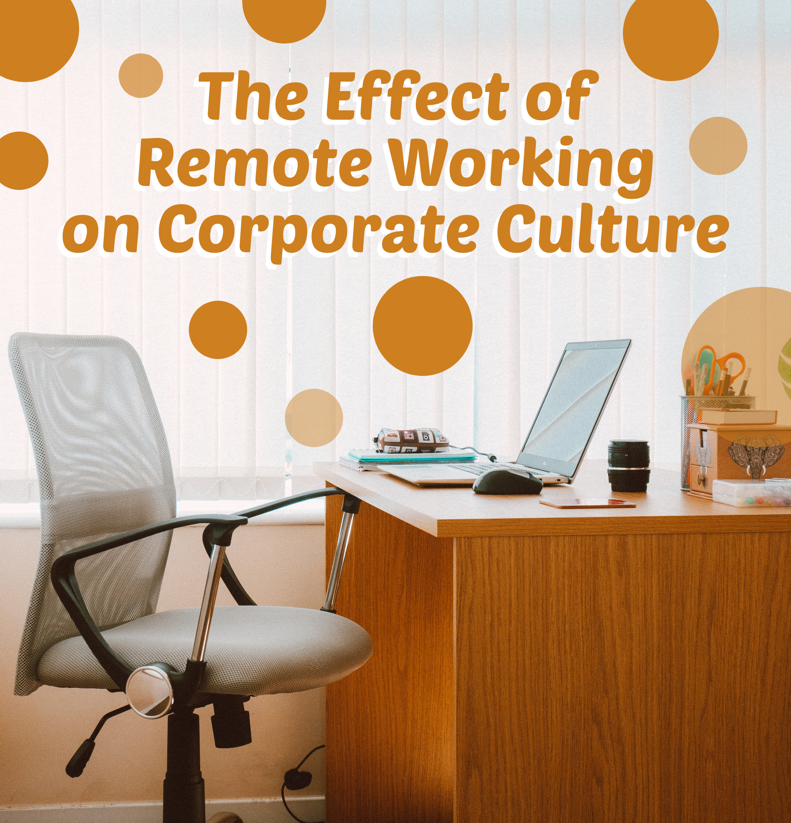 The Effect Of Remote Working on Corporate Culture