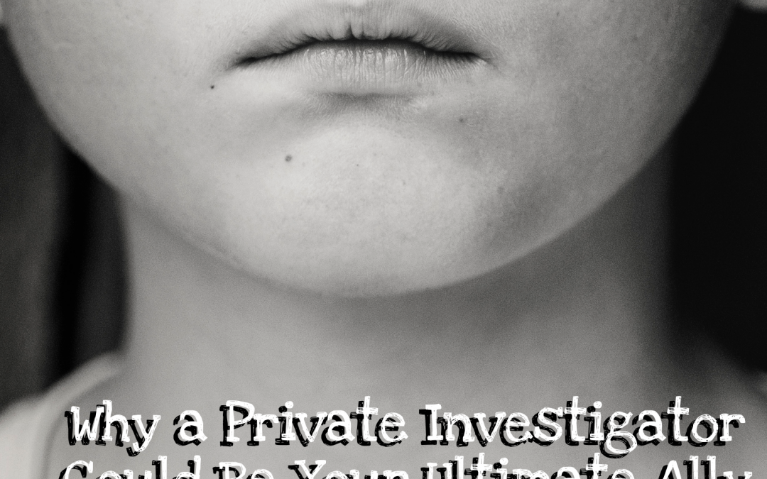 Why a Private Investigator Could Be Your Ultimate Ally in a Child Custody Case