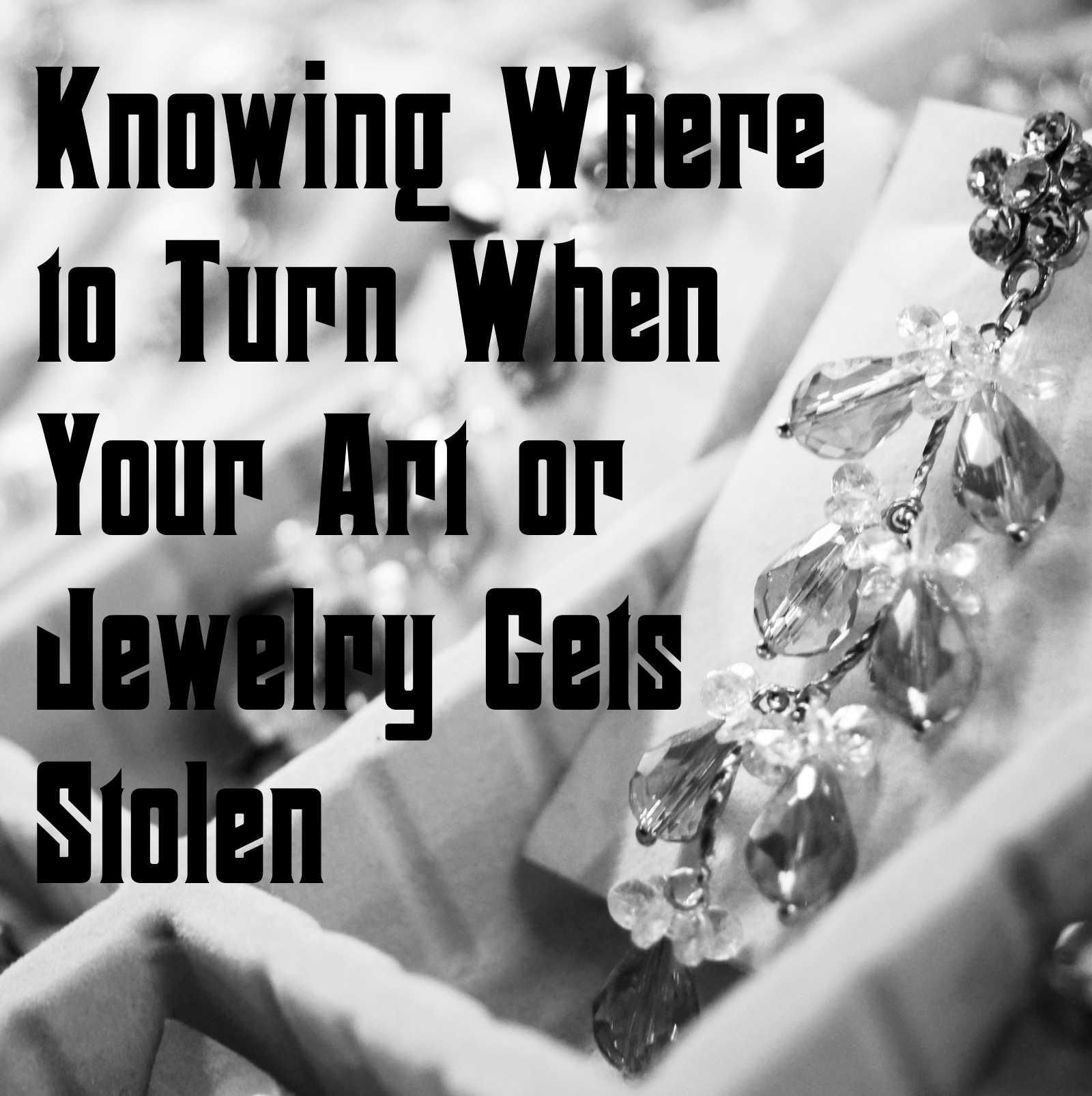 Knowing Where to Turn When Your Art or Jewelry Gets Stolen