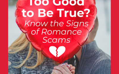Too Good to Be True? Know the Signs of Romance Scams