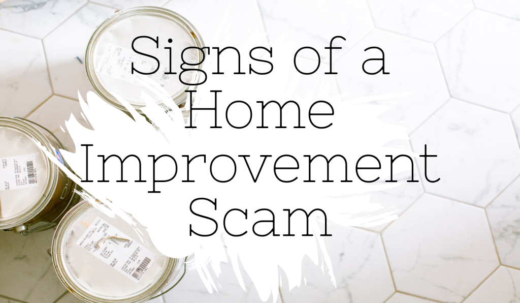 Signs of a Home Improvement Scam